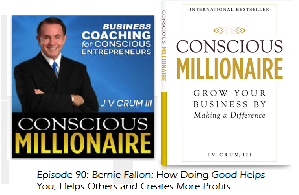 Conscious MIllionaire is a book and a radio podcast which interviewed Bernie Fallon