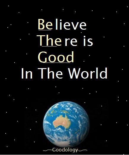 Be the good in the world