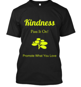 Kindness Promote What You Love